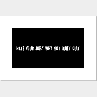 hate your job? Why not quiet quit Posters and Art